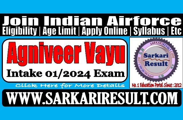 Sarkari Result Airforce Agniveer 01/2024 Online Form 2023