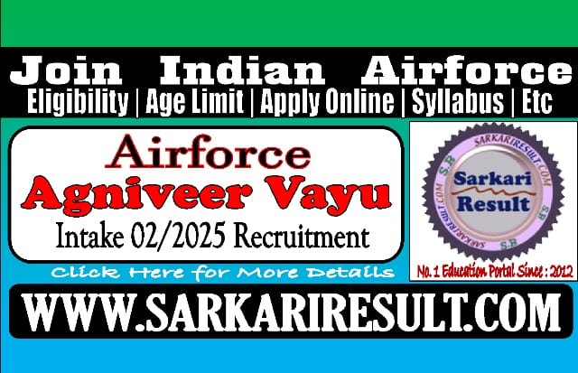 Sarkari Result AirForce Agniveer Intake 02/2025 Online Form 2024