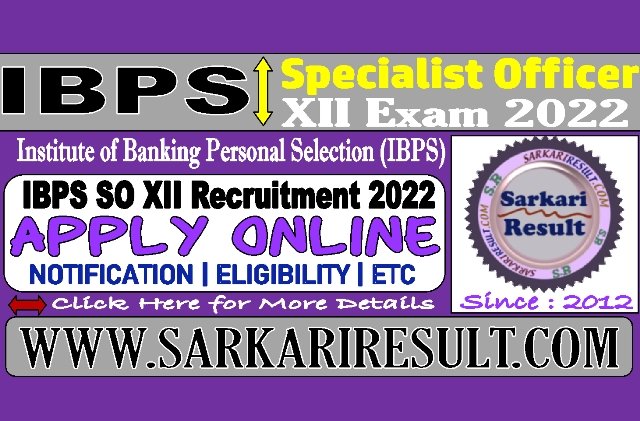 Sarkari Result IBPS SO XII Recruitment 2022 Online Form