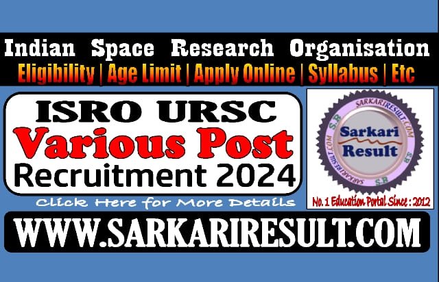 Sarkari Result ISRO URSC Various Post Online Form 2024