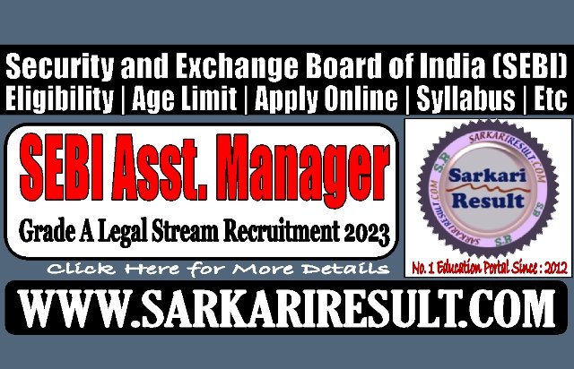 Sarkari Result SEBI Assistant Manager Legal Recruitment 2023