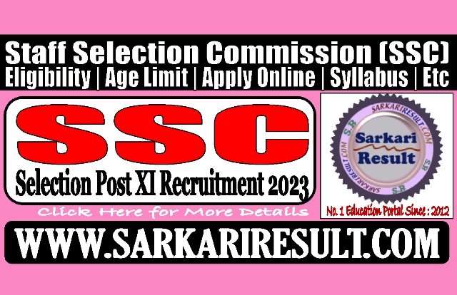 Sarkari Result SSC Selection Post XI Online Form 2023