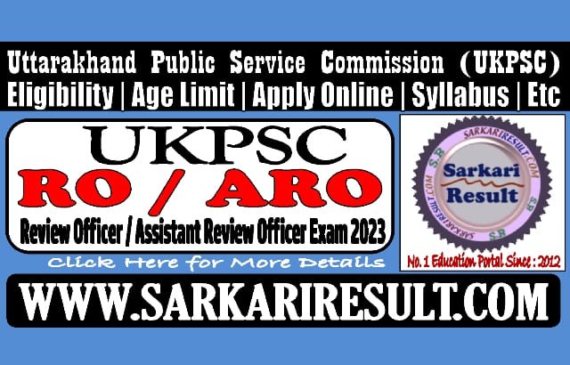 Sarkari Result UKPSC RO ARO Recruitment 2023