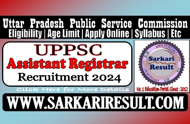 Sarkari Result UPPSC Assistant Registrar Online Form 2024