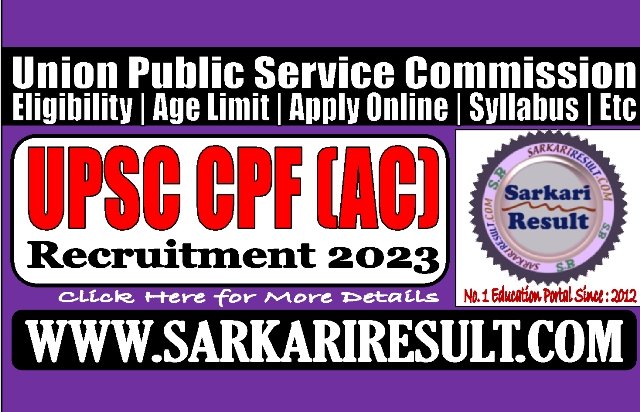 Sarkari Result UPSC CPF AC 2023 Online Form